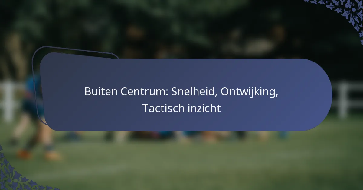 Buiten Centrum: Snelheid, Ontwijking, Tactisch inzicht