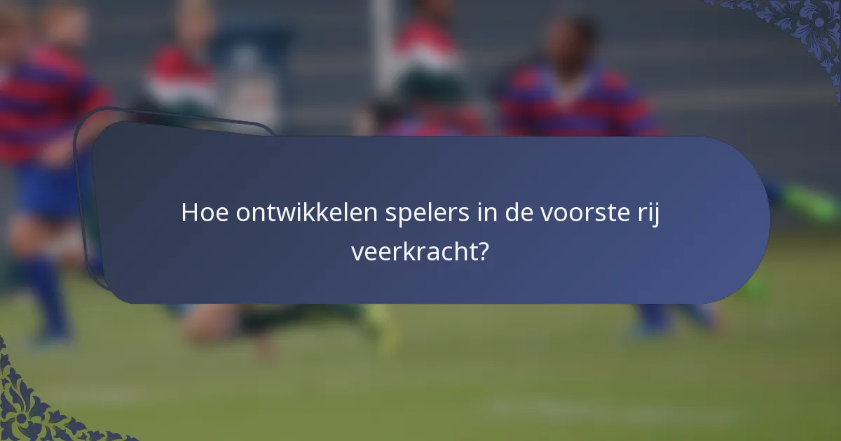 Hoe ontwikkelen spelers in de voorste rij veerkracht?