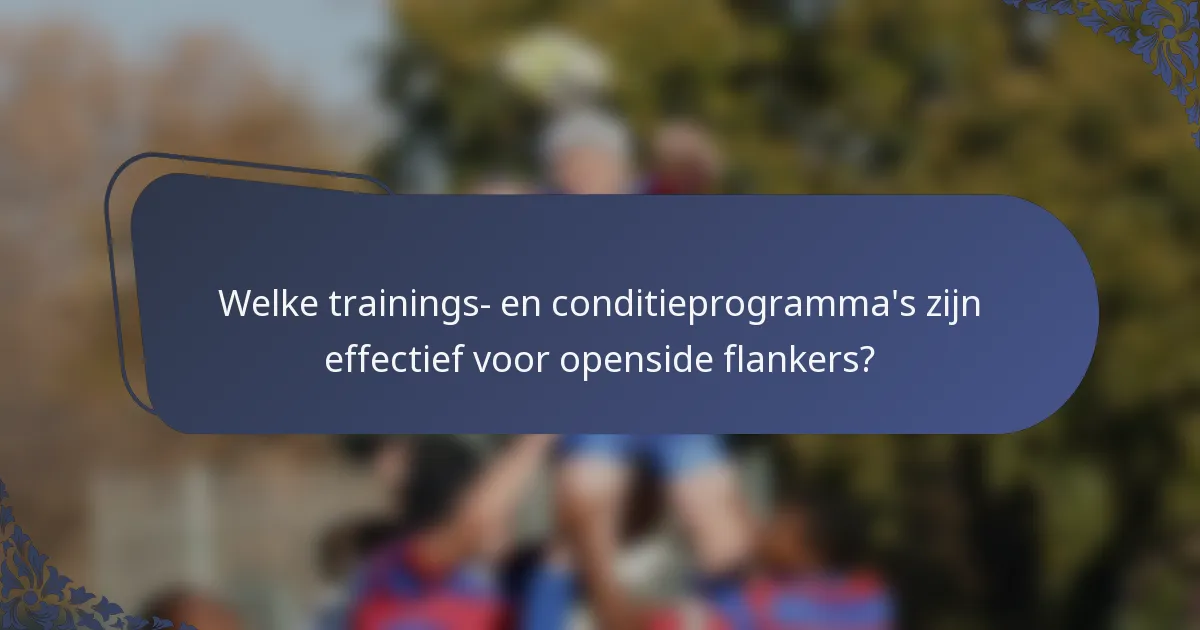Welke trainings- en conditieprogramma's zijn effectief voor openside flankers?